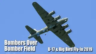 Bombers Over Bomber Field / B-17 & Big Bird Fly-In 2019