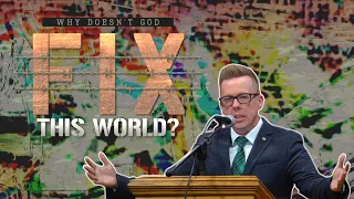 Why Doesn't God Fix This World? (Matt. 13:24-30, 36-43) - Pastor Kyle Swanson