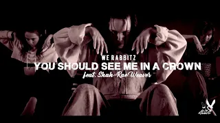 Billie Eilish - You Should See Me In a Crown (We Rabbitz Feat. Shah-Rae Weaver Remix Cover)
