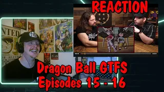 Dragon Ball GTFS Commentary | Episodes 15-16 REACTION