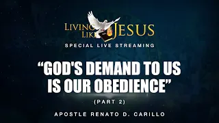 "GOD'S DEMAND TO US IS OUR OBEDIENCE" (Part 2) | Living Like Jesus Special Live Streaming