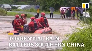 Torrential rain batters southern China