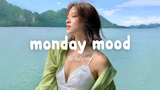Monday Mood 🍀 A feeling good mix ~ English songs chill vibes music playlist | The Daily Vibe