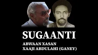 Abwaan xasan xaaji abdulahi (GANEY)iyo heerkisa suganeed