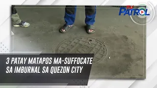 3 patay matapos ma-suffocate sa imburnal sa Quezon City | TV Patrol