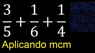 3/5+1/6+1/4 . Suma de 3 fracciones con distinto denominador , heterogeneas , 3/5 mas 1/6 mas 1/4