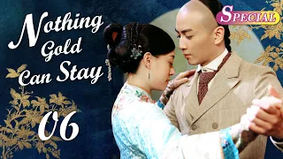 【SPECIAL】  Zhou Ying's hot-blooded start-up  | Nothing Gold Can Stay 那年花开月正圆06