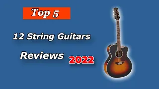 Top 5 Best 12 String Guitars of 2022