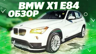 ОБЗОР BMW X1 E84 РЕСТАЙЛИНГ  ВСЁ ЧТО НУЖНО ЗНАТЬ ПЕРЕД ПОКУПКОЙ