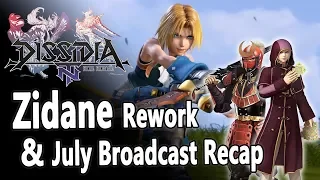 Zidane Rework Breakdown / July Broadcast Recap - Dissidia Final Fantasy NT / Arcade