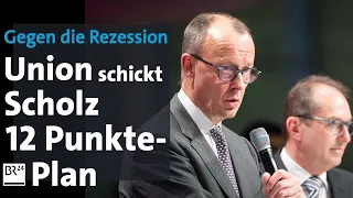 Gegen die Rezession: Union schickt Scholz 12 Punkte-Plan | BR24