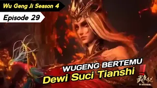 Wu Geng Bertemu Dewi Suci Tianshi❗- Wu Geng Ji Season 4 Episode 29 Sub Indo