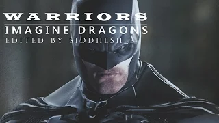 A Batman Tribute - Warriors by Imagine Dragons