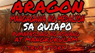 ARAGON MANGAGAWA NG MEDALYON SA QUIAPO ( TRUE STORY )