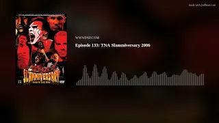 Episode 133: TNA Slammiversary 2006