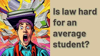Is law hard for an average student?