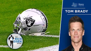 “A Dream Come True” - Tom Brady on His Bid to Become Raiders Part-Owner | The Rich Eisen Show