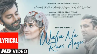 Wafa Na Raas Aayee (Lyrical) | Jubin Nautiyal | Ft.Himansh K, Arushi N, Meet Bros | Rashmi V