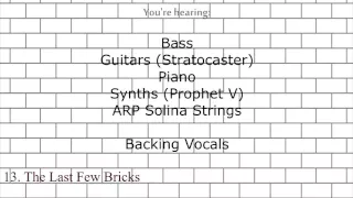 13. Pink Floyd - The Last Few Bricks (Full Cover)