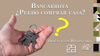 ¿Cómo comprar casa después de una bancarrota?  | Capítulo 7 y 13