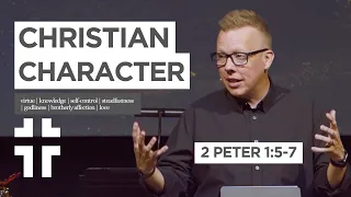 Seven Supplements of Christian Character (2 Peter 1:5-7) | Kyle Swanson | Established in Truth