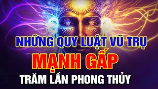 22 QUY LUẬT VŨ TRỤ TOÀN NĂNG - CHI PHỐI VẠN VẬT - MẠNH GẤP 1000 LẦN PHONG THỦY