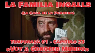 La Familia Ingalls T01-E23 - (La Casa de la Pradera) Latino HD «Voy a Conocer Mundo»