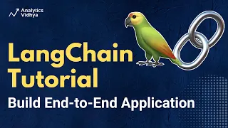 LangChain Tutorial: Building Innovative LLM Powered Applications End-to-End