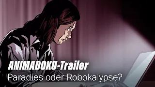 ANIMADOKU Trailer | Paradies oder Robokalypse?