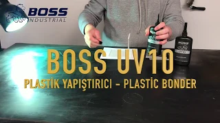 BOSS UV10 - Plastik Yapıştırıcı ( Plekesiglass - Pleksi )/ Plastic Bonder ( Plexiglass )