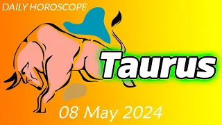 😱WITH THIS YOU WILL CHANGE YOUR LIFE😱🪬TAURUS DAILY HOROSCOPE taurus MAY 08 2024 ♉️