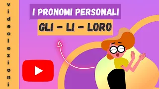 I pronomi personali "Gli - Li - Loro"