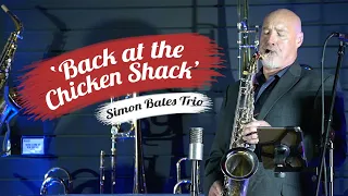 Simon Bates Trio | Back at the Chicken Shack | Live at Dawkes
