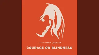 Courage or Blindness