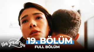 Her Yerde Sen 19. Bölüm