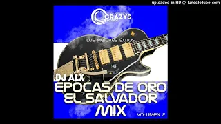 Epocas de Oro Mix El Salvador Vol.2 - Dj Alx El De Las Mezclas Fashion (Crazys Records)