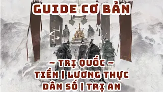 TOTAL WAR: THREE KINGDOMS | GUIDE CƠ BẢN #5: TRỊ QUỐC - Tiền | Lương thực & Dân số | Trị an