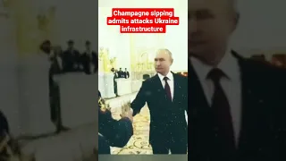 Champagne sipping Putin admits attacts Ukraine infrastructure #shorts #putin #vladimirputin #ukraine