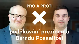 Měl prezident děkovat předsedovi Sudetoněmeckého krajanského sdružení? Pro a proti