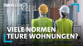 Vom Bürokratiewahnsinn im Wohnungsbau. Viele Normen - Teure Wohnungen? | SWR Doku