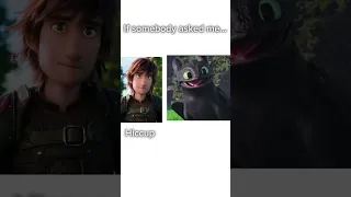 Hiccup or toothless?? HTTYD