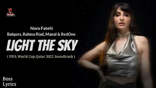 Light The Sky With Nora Fatehi, Balqees, Rahma Riad, Manal & RedOne | FIFA World Cup 2022 (Lyrics)