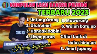 KUMPULAN LAGU BANJAR PILIHAN 2023#lagubanjar#kumpulanlagubanjar#kumpulanlaguterbaru#hardykeyboard