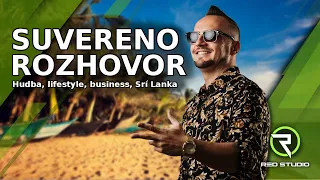 Rozhovor Suvereno - hudba, lifestyle, business, Srí Lanka