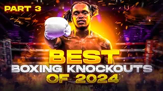 BEST BOXING KNOCKOUTS OF 2024 PART 3 | BOXING FIGHT HIGHLIGHTS KO HD