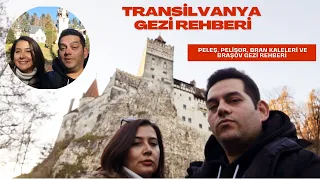 Transilvanya Gezi Rehberi Romanya | Peleş, Pelişor, Bran Kaleleri ve Braşov | Transilvania Romenia