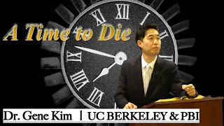 A Time to Die | Dr. Gene Kim