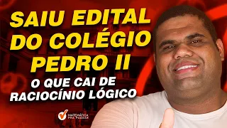 Saiu Edital do Colégio Pedro II | Diversos Cargos I O que Cai de Raciocínio Lógico