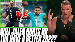 Will Jalen Hurts Or Tua Have A Better 2022 Season? | Pat McAfee Reacts