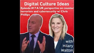 #17 A UK perspective on counter terrorism and cybersecurity w/ Chris Phillips